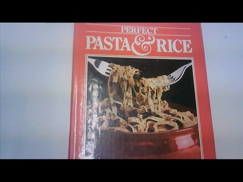 Perfect pasta and rice - and,
